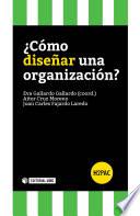 Libro ¿Cómo diseñar una organización?