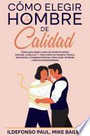 Libro Cómo Elegir a un Hombre de Calidad