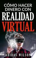 Libro Cómo hacer dinero con realidad virtual