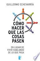 Libro Cómo hacer que las cosas pasen