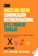 Libro Cómo hacer una buena comunicación itergeneracional en el lugar de trabajo