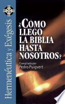 Libro ¿Cómo llegó la Biblia hasta nosotros?