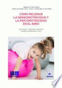 Libro Cómo mejorar la sensomotricidad y la psicomotricidad en el niño