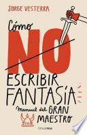 Libro Cómo (no) escribir fantasía