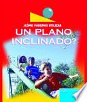 Libro Cómo podemos utilizar el plano inclinado?