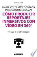 Libro Cómo producir reportajes inmersivos con vídeo en 360º