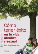 Libro Cómo tener éxito en tu vida afectiva y sexual