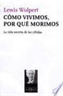 Libro Cómo vivimos, por qué morimos