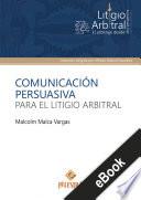 Libro Comunicación persuasiva para el litigio arbitral