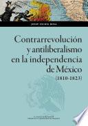 Libro Contrarrevolución y antiliberalismo en la independencia de México (1810-1823)
