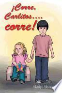 Libro Corre, Carlitos .Corre!