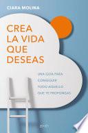 Libro Crea la vida que deseas