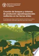 Libro Creación de bosques y sistemas de producción agrosilvopastorales resilientes en las tierras áridas