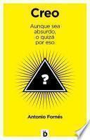 Libro Creo aunque sea absurdo, o quizá por eso