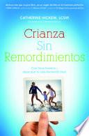 Libro Crianza sin remordimientos