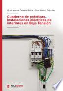 Libro Cuaderno de prácticas. Instalaciones eléctricas de interiores en Baja Tensión