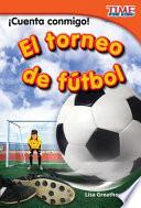 Libro ¡Cuenta conmigo! El torneo de fútbol (Count Me In! Soccer Tournament)