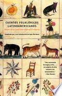 Libro Cuentos Folkloricos Latinoamericanos: Fábulas de las tradiciones hispanas e indí genas / Latin American Folktales: Stories from Hispanic and Indian Traditions