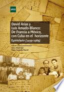 Libro DAVID ARIAS Y LUIS AMADO-BLANCO: DE FRANCIA A MÉXICO, CON CUBA EN EL HORIZONTE. EPISTOLARIO (1939-1969)