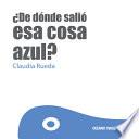 Libro ¿De dónde salió esa cosa azul?