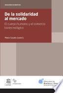 Libro De la solidaridad al mercado. El cuerpo humano y el comercio biotecnológico