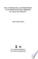 Libro De la trama de la cotidianidad a los modos de vida urbanos, El Valle de Chalco