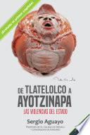 Libro De Tlatelolco a Ayotzinapa.