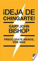 Libro ¡Deja de chingarte!