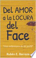 Libro Del Amor a la Locura del Face: