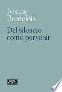 Libro Del silencio como porvenir