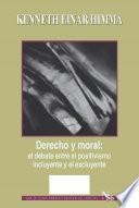 Libro Derecho y moral: el debate entre el positivismo incluyente y el excluyente