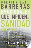 Libro Derriba las barreras emocionales que impiden la sanidad