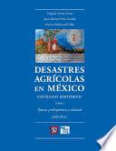 Libro Desastres agrícolas en México. Catálogo histórico, I