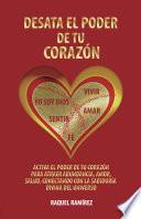 Libro Desata el poder de tu corazón