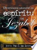 Libro Desenmascarando al espíritu de Jezabel