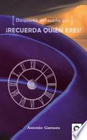 Libro Despierta del sueño y... ¡recuerda quién eres!