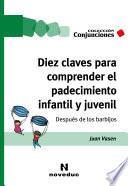 Libro Diez claves para comprender el padecimiento infantil y juvenil