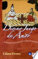 Libro Divino juego de amor/ The Divine Game of Love