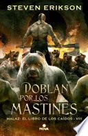 Libro Doblan por los mastines (Malaz: El Libro de los Caídos 8)