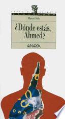 Libro ¿Dónde estás, Ahmed?