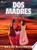 Libro Dos Madres: la historia de una familia casi feliz