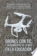 Libro Drones Con Tic Y Herramientas De La Web En La Educación