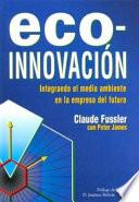 Libro Eco-Innovación. Integrando el medio ambiente en la empresa del futuro