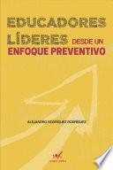 Libro EDUCADORES LIDERES DESDE UN ENFOQUE PREVENTIVO