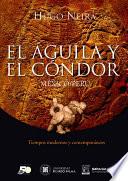 Libro El águila y el cóndor. México/Perú.