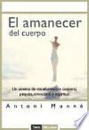 Libro El amanecer del cuerpo/ The Body's Awakening