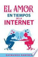 Libro EL AMOR EN TIEMPOS DE LA INTERNET