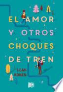 Libro El amor y otros choques de tren