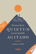 Libro El Arte de la Quietud En Un Mundo Agitado