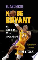 Libro El ascenso. Kobe Bryant y la búsqueda de la inmortalidad / The Rise: Kobe Bryant and the Pursuit of Immortality